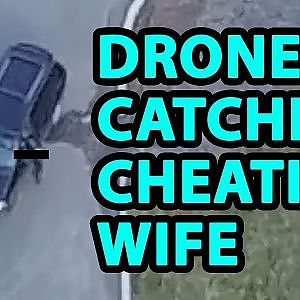 Drone used to catch cheating wife